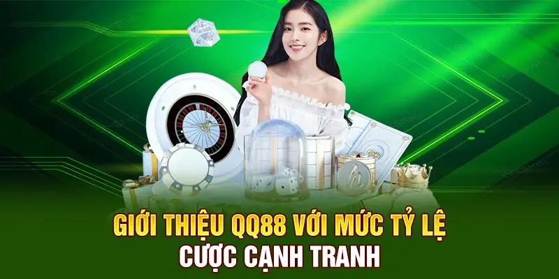 Giới thiệu QQ88 với mức tỷ lệ cược cạnh tranh