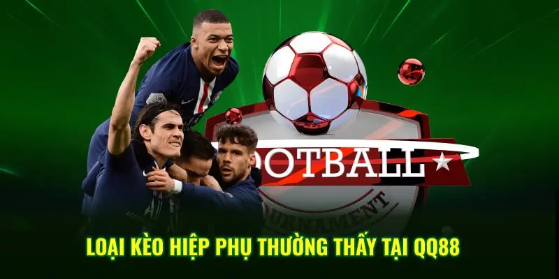 Loại kèo hiệp phụ thường thấy tại QQ88