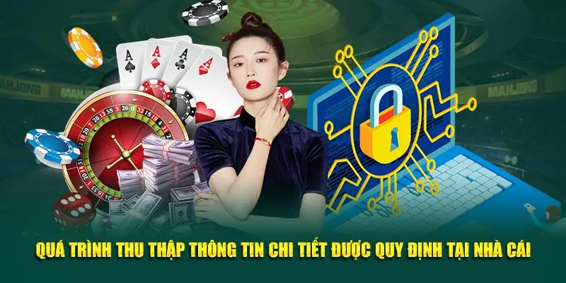 Quá trình thu thập thông tin chi tiết được quy định tại nhà cái