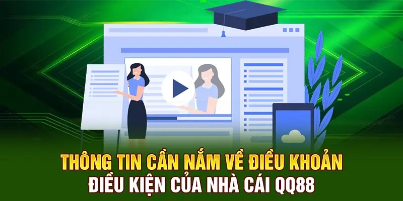 Thông tin cần nắm về Điều Khoản Điều Kiện của nhà cái QQ88