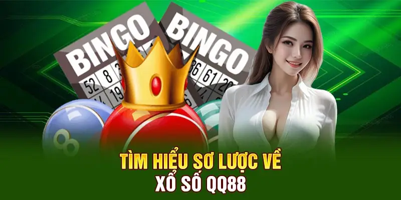 Tìm hiểu sơ lược về xổ số QQ88