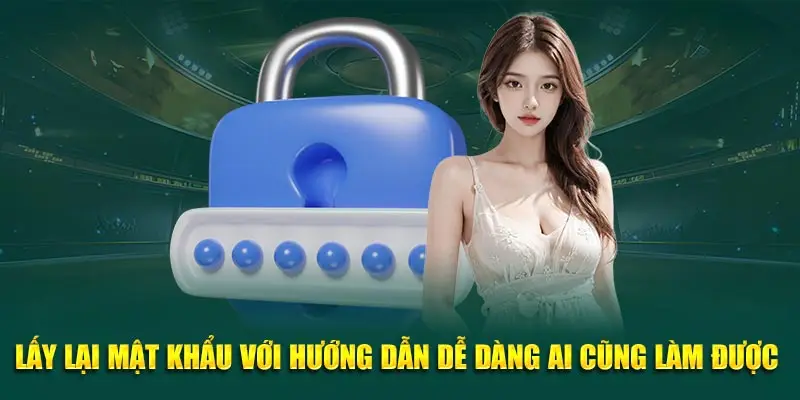 Lấy lại mật khẩu với hướng dẫn dễ dàng ai cũng làm được