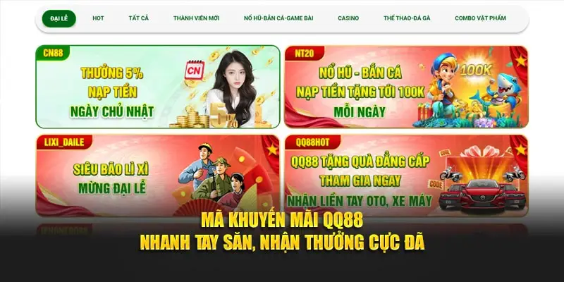 Mã Khuyến Mãi QQ88 – Nhanh Tay Săn, Nhận Thưởng Cực Đã