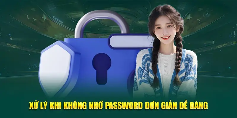 Xử lý khi không nhớ password đơn giản dễ dàng